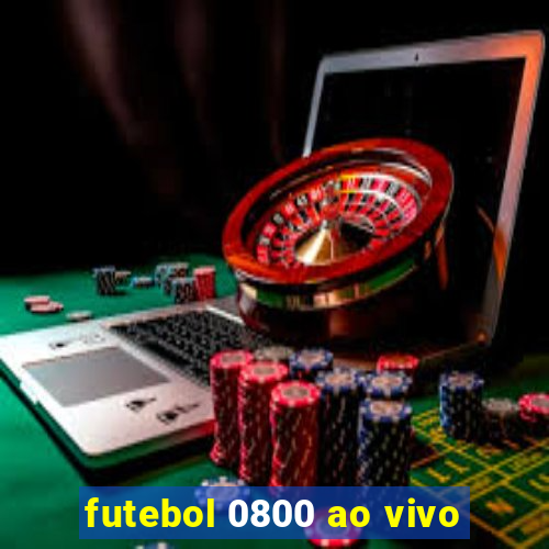 futebol 0800 ao vivo